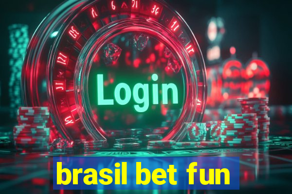 brasil bet fun